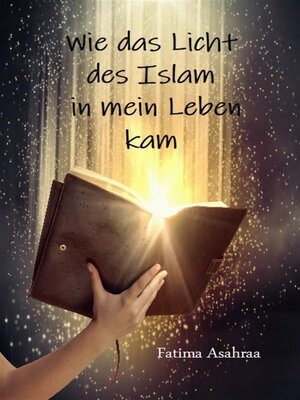 cover image of Wie das Licht des Islam in mein Leben kam